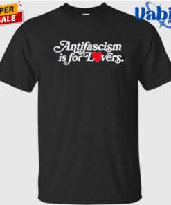 Antifascism Is For Lovers T-Shirt