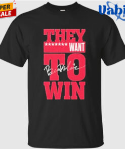 Ben Dexheimer They Want To Win Wisconsin Badgers Ncaa Signature Shirt