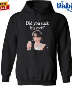 Did You Suck His Cock Beth Macintyre Shirt