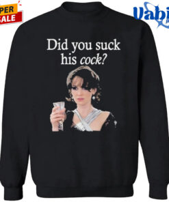 Did You Suck His Cock Beth Macintyre Shirt 3.jpg