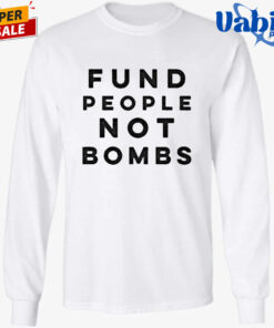 Fund People Not Bombs Shirt Protesters Demand Senators Block Sale of Weapons to Israel Shirt 3.jpg