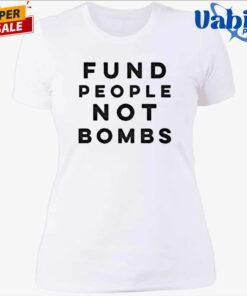 Fund People Not Bombs Shirt Protesters Demand Senators Block Sale of Weapons to Israel Shirt 4.jpg