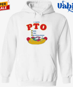 I Love PTO. Pork Tube Obliteration Shirt