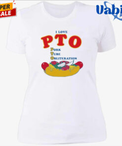 I Love PTO Pork Tube Obliteration Shirt 4.jpg