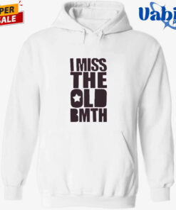 I Miss the Old BMTH Shirt