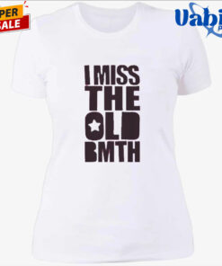 I Miss the Old BMTH Shirt 4.jpg