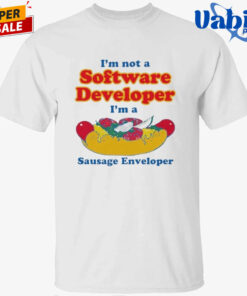 I’m Not A Software Developer. I’m A Sausage Enveloper Shirt