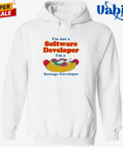 I’m Not A Software Developer. I’m A Sausage Enveloper Shirt