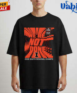 Illinois Fighting Illini We re Not Done Final Four 2026 South Regional Champs Shirt 5.jpg