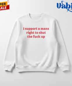 Lili Reinhart I Support A Mans Right To Shut The Fck Up Shirt 3.jpg