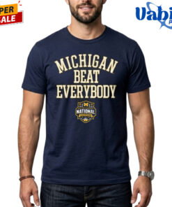 Michigan Beat Everybody 2026 Basketball National Championship T Shirt 3.jpg