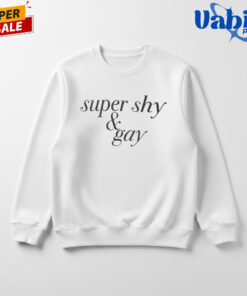 Super Shy and Gay Shirt