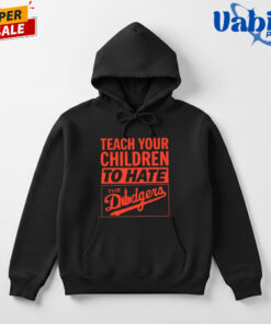 Teach Your Children To Hate The Dodgers Shirt
