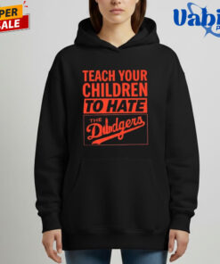 Teach Your Children To Hate The Dodgers Shirt 6.jpg