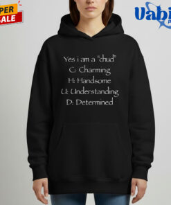 Yes I m A Chud Charming Handsome Understanding And Determined Shirt 4.jpg