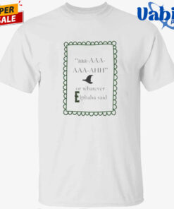 aaa AAA AAA AHH or whatever Elphaba said Shirt