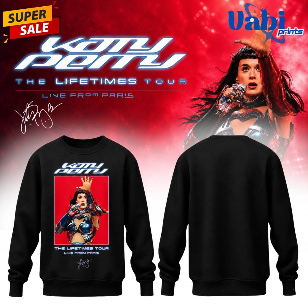 Katy Perry The Lifetimes Tour : Live From Paris Limited Sweatshirt Katy Perry The Lifetimes Tour : Live From Paris Limited Sweatshirt