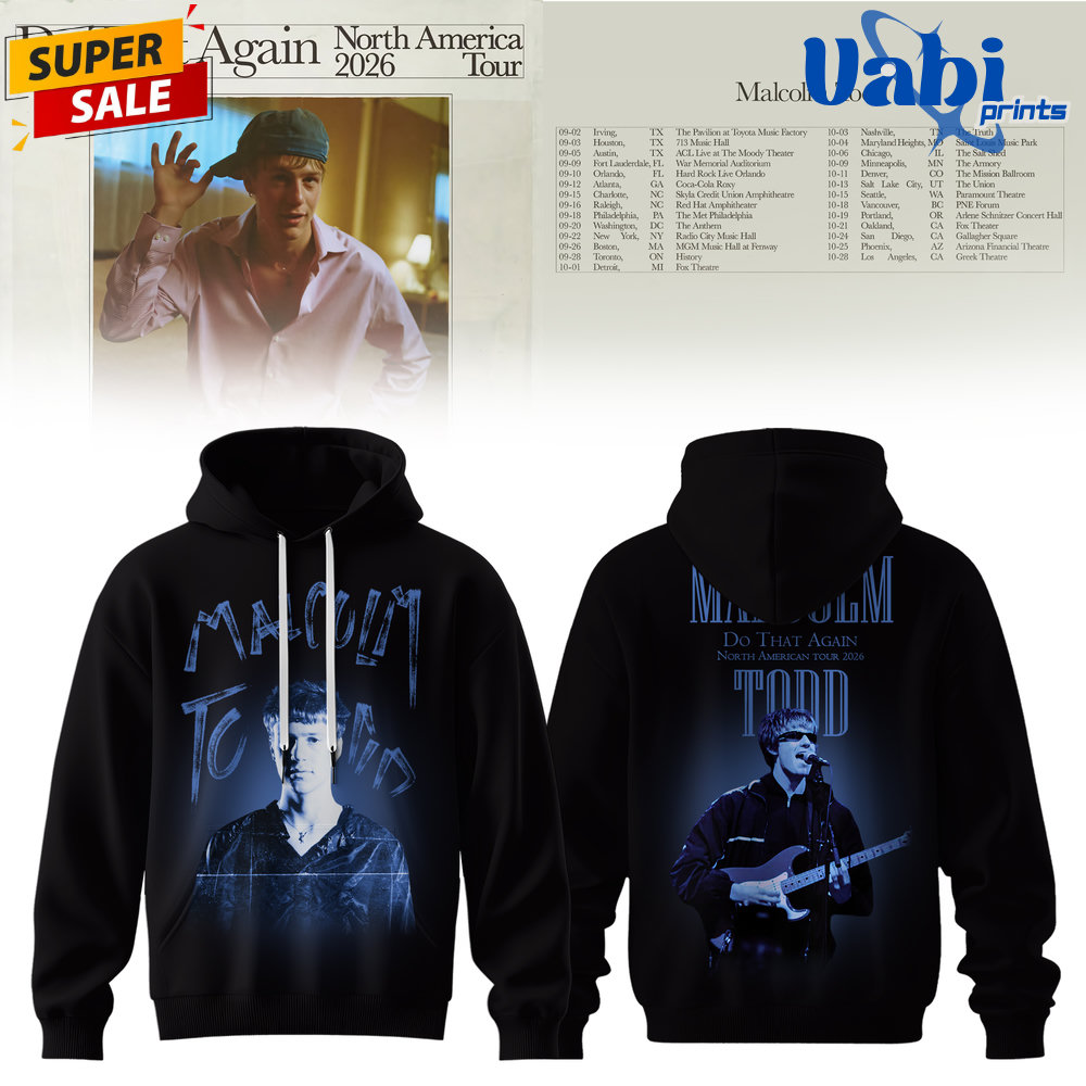 Malcolm Todd 2026 North America Tour Do That Again Limited Hoodie Malcolm Todd 2026 North America Tour Do That Again Limited Hoodie