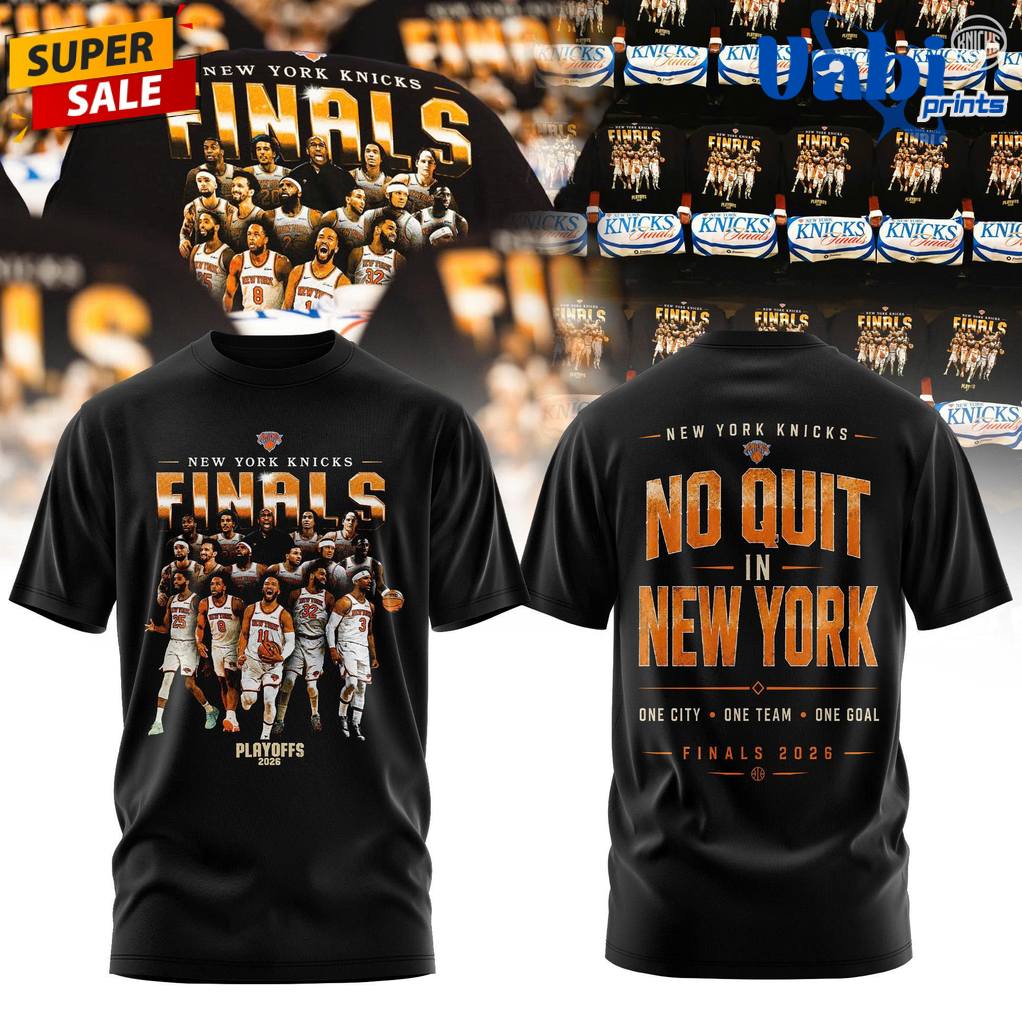 NYK Finals No Quit In New York 2026 3D T-Shirt NYK Finals No Quit In New York 2026 3D T-Shirt